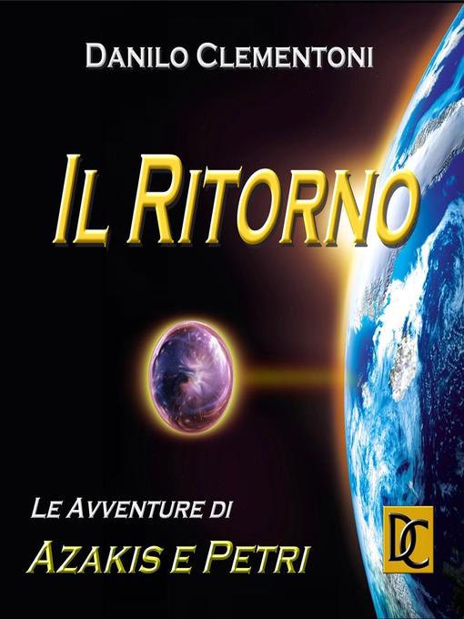 Title details for Il Ritorno--Le Avventure di Azakis e Petri by Danilo Clementoni - Available